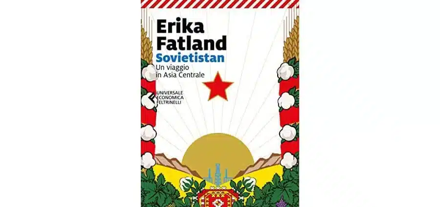 Sovietistan. Un viaggio in Asia centrale - Erika Fatland