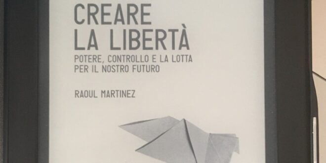 Creare la libertà - Raoul Martinez