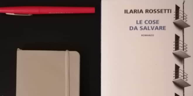Le cose da salvare - Ilaria Rossetti