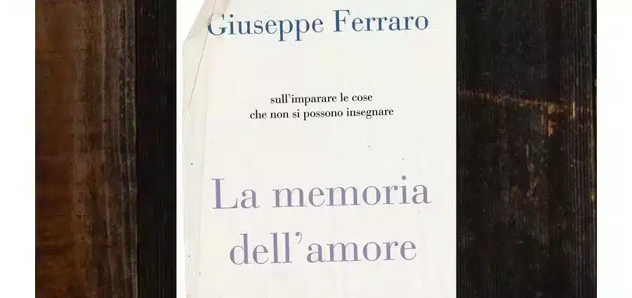 La memoria dell’amore - Giuseppe Ferraro