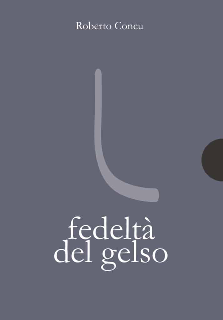 “Fedeltà del gelso” di Roberto Concu
