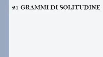 “21 grammi di solitudine” di Gianni Venturi