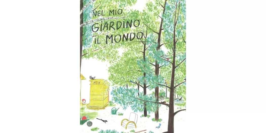Nel mio giardino il mondo - Irene Penazzi