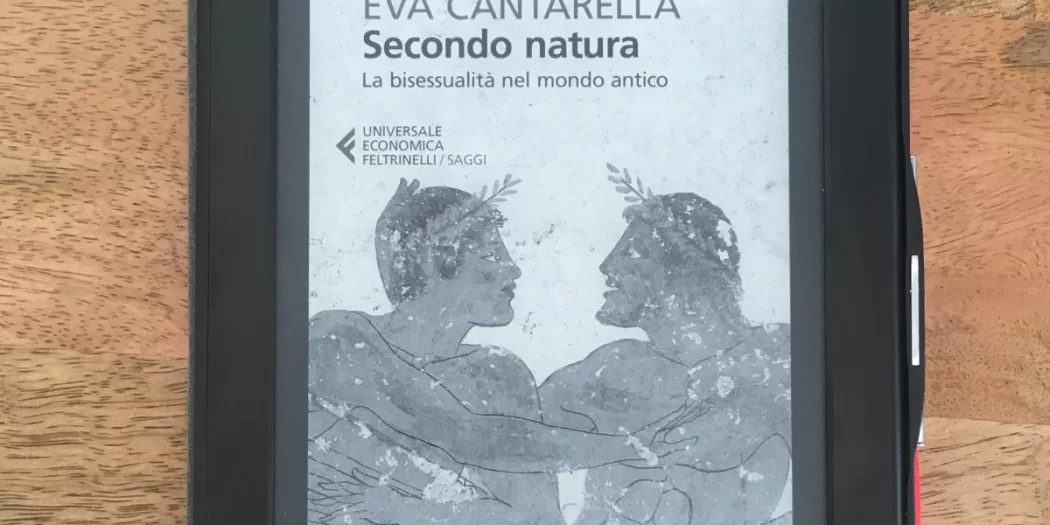 Secondo natura. La bisessualità nel mondo antico - Eva Cantarella