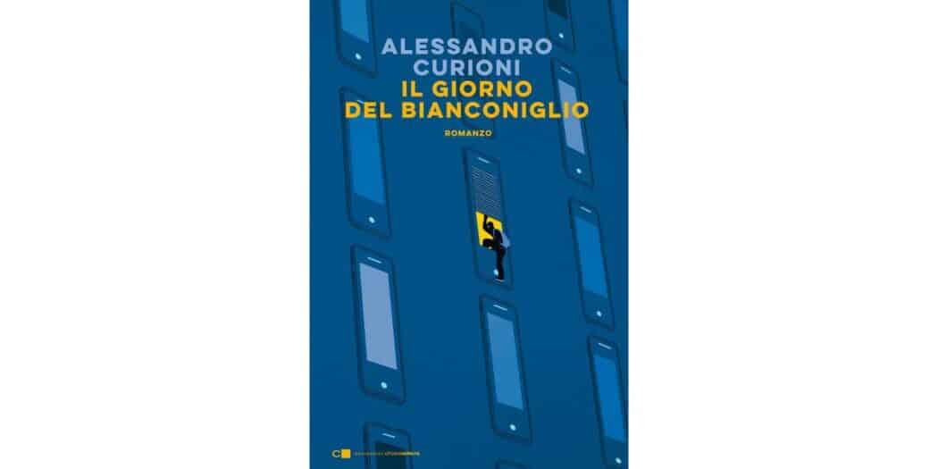 Il giorno del Bianconiglio - Alessandro Curioni