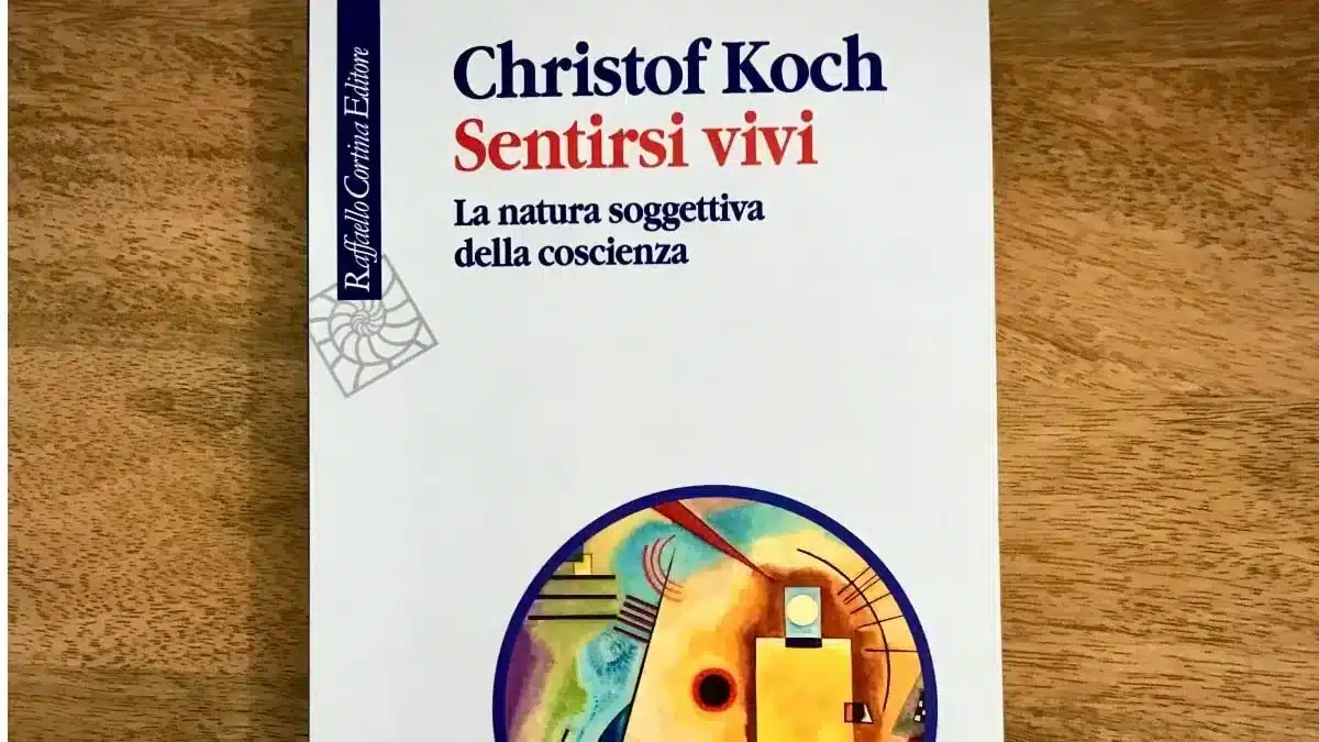 Sentirsi vivi. La natura soggettiva della coscienza - Christof Koch