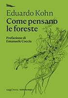 Come-pensano-le-foreste.-Antropologia-oltre-l’umano---Eduardo-Kohn