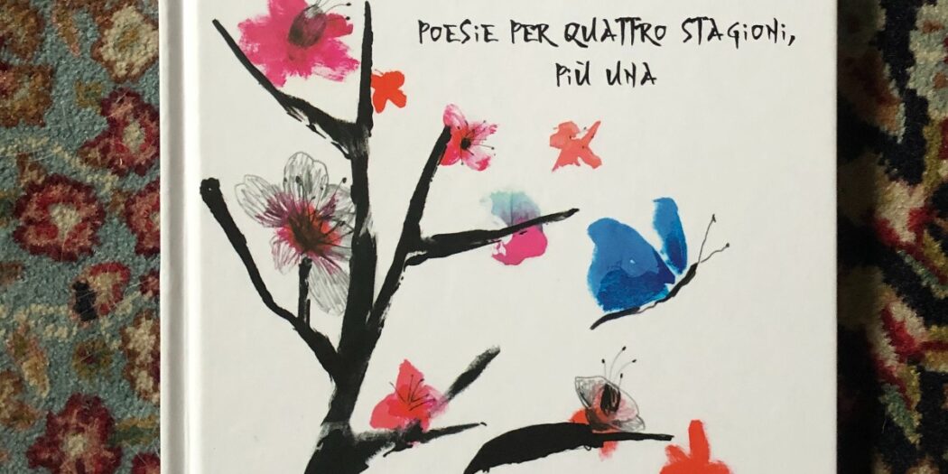 Haiku poesie per quattro stagioni, più una - Silvia Geroldi e Serena Viola