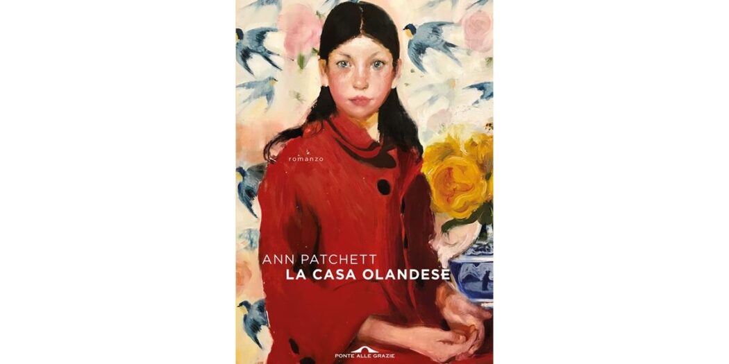 La casa olandese - Ann Patchett