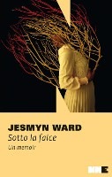 Sotto la falce. Un memoir - Jesmyn Ward