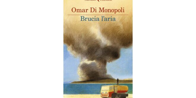 Brucia l’aria - Omar Di Monopoli