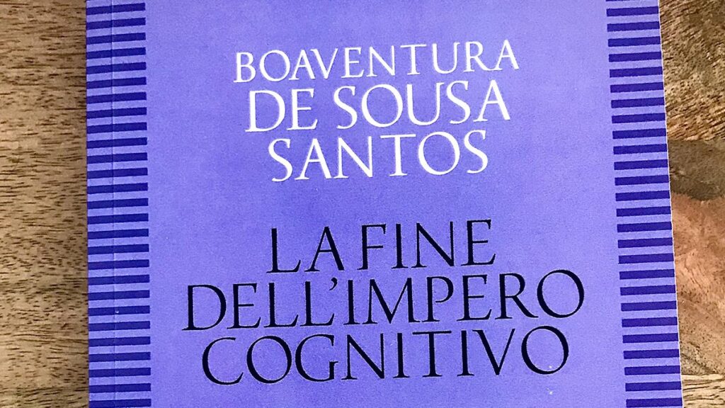 La-fine-dell'impero-cognitivo.-L'avvento-delle-epistemologie-del-Sud---Boaventura-de-Sousa-Santos