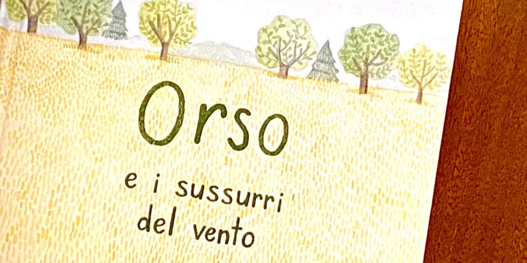 Orso e i sussurri del vento - Marianne Dubuc