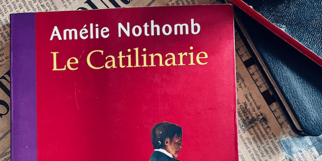 Le Catilinarie - Amélie Nothomb 