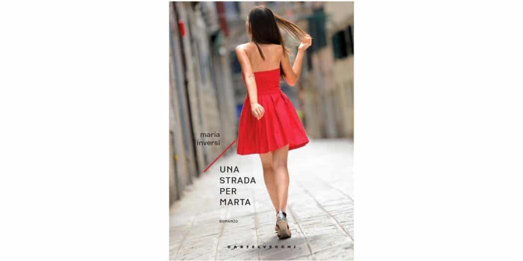 Una strada per Marta - Maria Inversi