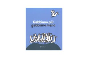 Gabbiano più, gabbiano meno - Silvia Borando e Marco Scalcione