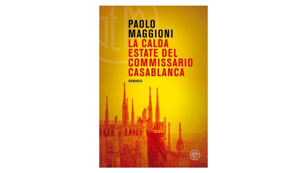 La calda estate del commissario Casablanca - Paolo Maggioni