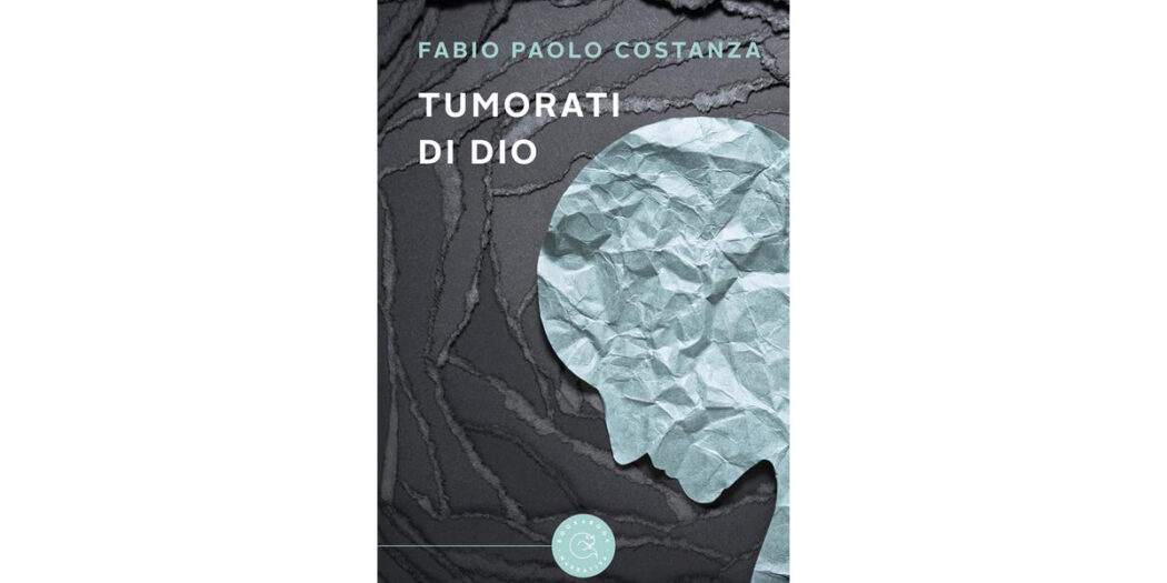 Tumorati-di-Dio---Fabio-Paolo-Costanza