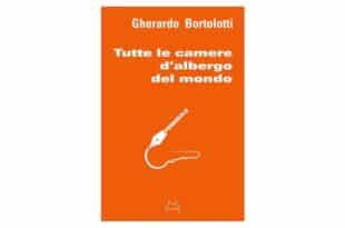 Tutte le camere d'albergo del mondo - Gherardo Bortolotti