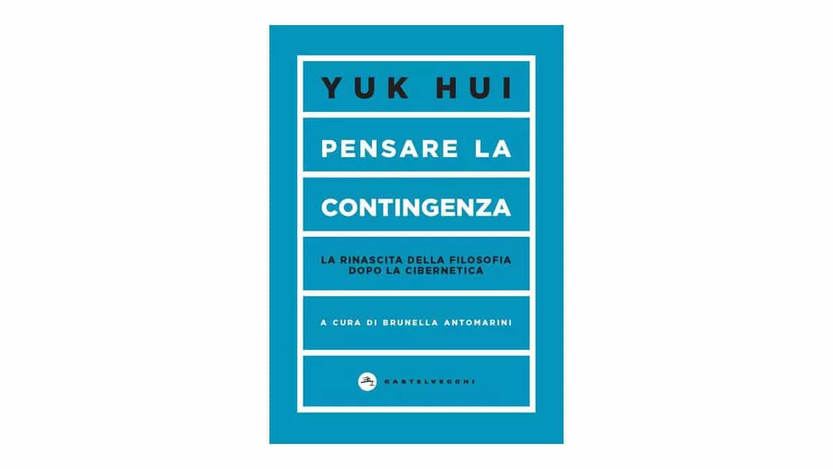 Pensare-la-contingenza.-La-rinascita-della-filosofia-dopo-la-cibernetica---Yuk-Hui