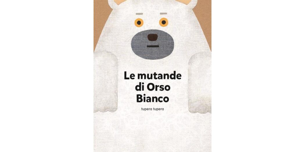 Le mutande di orso bianco - Tupera Tupera