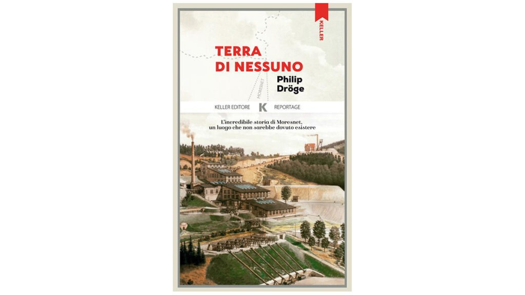 Terra-di-nessuno.-L'incredibile-storia-di-Moresnet,-un-luogo-che-non-sarebbe-dovuto-esistere---Philip-Dröge