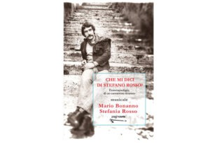 Che-mi-dici-di-Stefano-Rosso--Fenomenologia-di-un-cantautore-rimosso---Mario-Bonanno---Stefania-Rosso