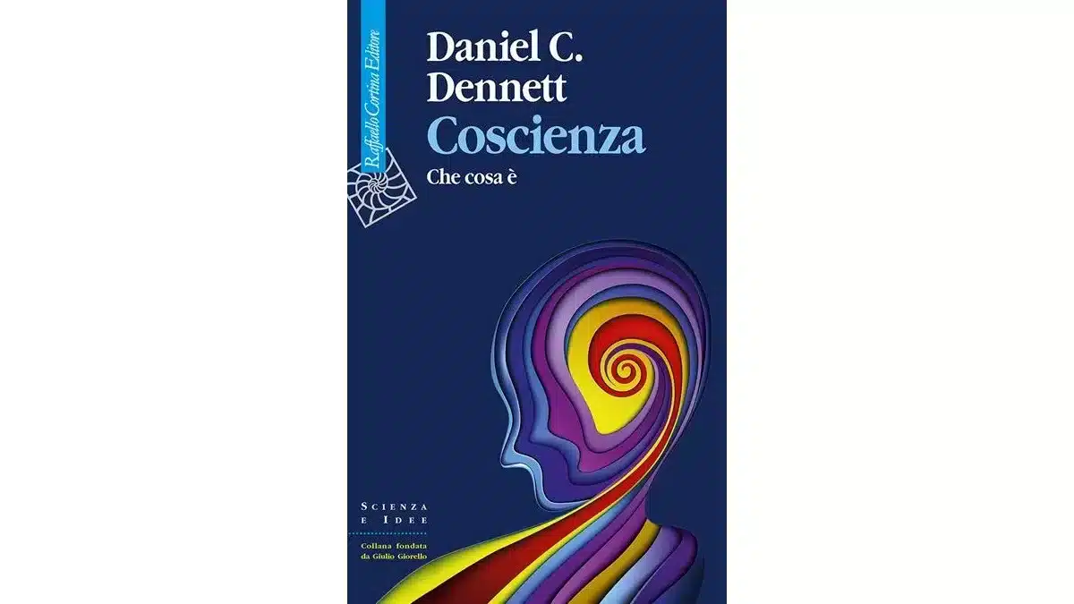 Coscienza. Che cosa è - Daniel C