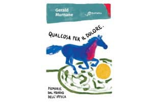 Qualcosa-per-il-dolore.-Memorie-dal-mondo-dell'ippica---Gerald-Murnane
