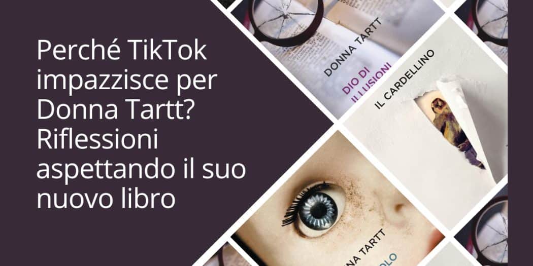 Perché-TikTok-impazzisce-per-Donna-Tartt--Riflessioni-aspettando-il-suo-nuovo-libro