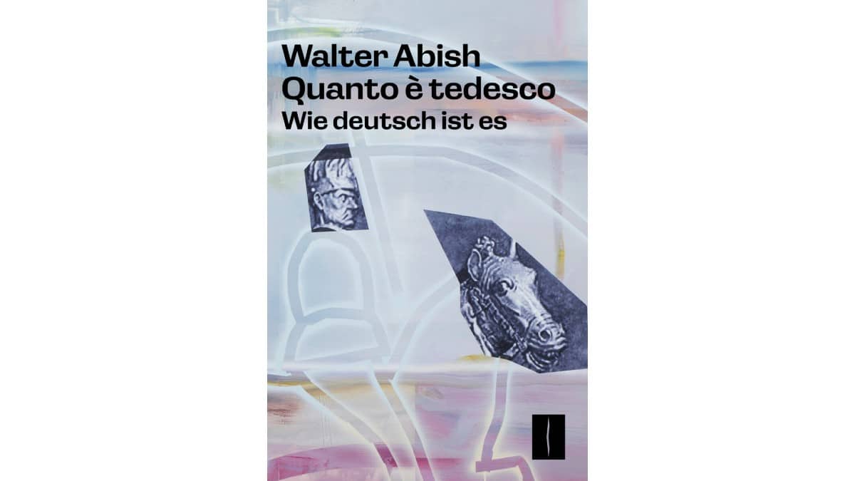 Quanto è tedesco - Walter Abish